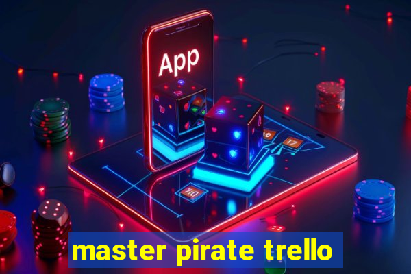 master pirate trello